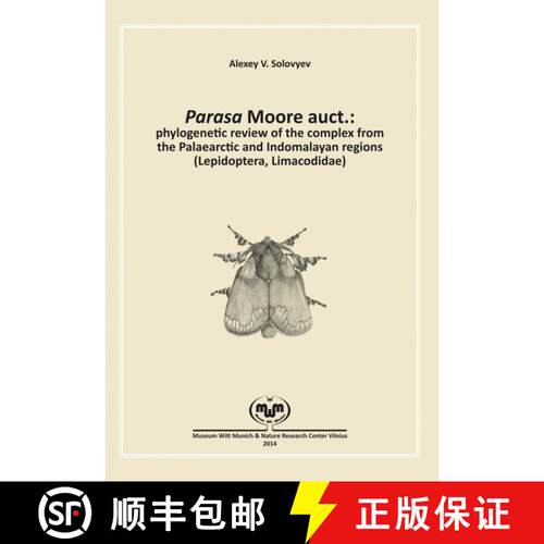 预订 精装 Parasa Moore auct.: Phylogenetic Review of the Complex from the Palaearctic and Indomalayan... [9789986443759]