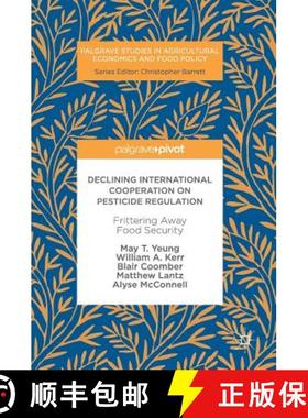 【3-4周达】Declining International Cooperation on Pesticide Regulation : Frittering Away Food Security [9783319605517]