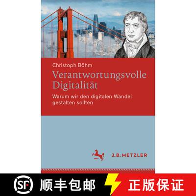 【3-4周达】Verantwortungsvolle Digitalität: Warum wir den digitalen Wandel gestalten sollten (1. Auf... [9783662667019]