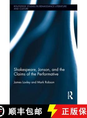 【3-4周达】Shakespeare, Jonson, and the Claims of the Performative [9780415993272]