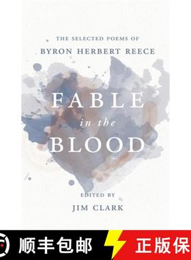 预订 Fable in the Blood: The Selected Poems of Byron Herbert Reece [9780820355429]