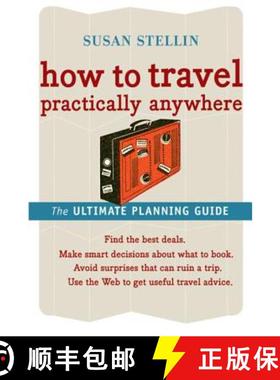 【3-4周达】How to Travel Practically Anywhere: The Ultimate Travel Guide [9780618607532]
