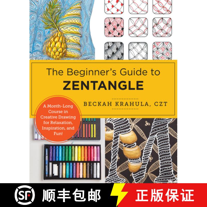 【3-4周达】The Beginner's Guide to Zentangle: A Month-Long Course in Creative Drawing for Relaxation,... [9780760390924]