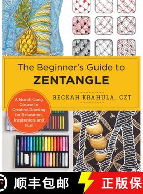 预订 The Beginner's Guide to Zentangle: A Month-Long Course in Creative Drawing for Relaxation, Inspi... [9780760390924]