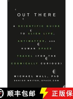 【3-4周达】Out There: A Scientific Guide to Alien Life, Antimatter, and Human Space Travel (for the C... [9781538729373]