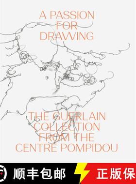 精装 A Passion for Drawing: The Guerlain Collection from the Centre Pompidou [9783791359427]