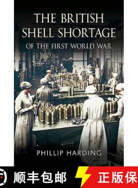 【3-4周达】The British Shell Shortage of the First World War [9781781554531]