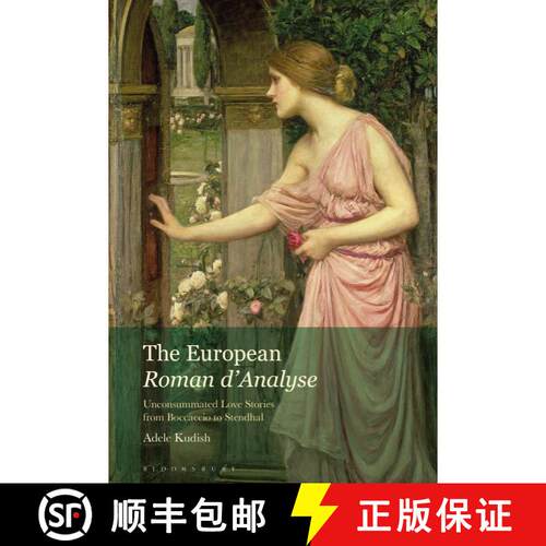 【3-4周达】精装 The European Roman d’Analyse: Unconsummated Love Stories from Boccaccio to Stendhal [9781501352225]