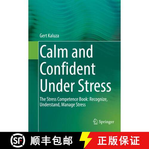 【3-4周达】Calm and Confident Under Stress : The Stress Competence Book: Recognize, Understand, Manag... [9783662644393]