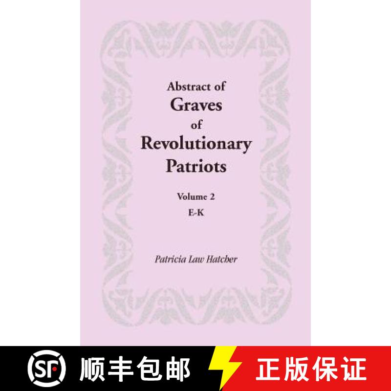 【2-3周达】Abstract of Graves of Revolutionary Patriots: Volume 2, E-K [9781585497133]