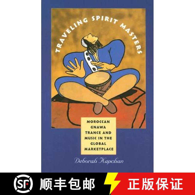 【3-4周达】Traveling Spirit Masters: Moroccan Gnawa Trance and Music in the Global Marketplace [9780819568526]