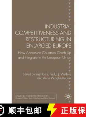 【3-4周达】Industrial Competitiveness and Restructuring in Enlarged Europe: How Accession Countries C... [9780230521568]