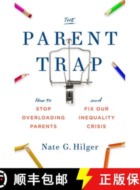 【3-4周达】The Parent Trap: How to Stop Overloading Parents and Fix Our Inequality Crisis [9780262046688]