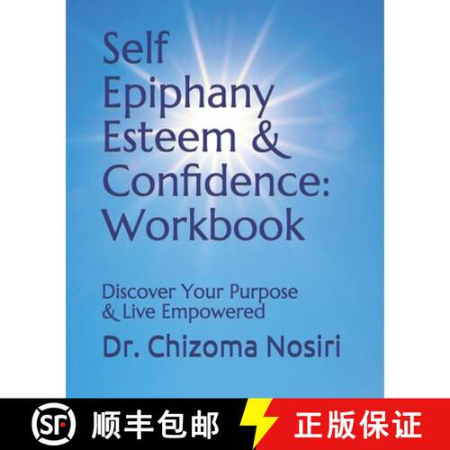 【3-4周达】Self Epiphany Esteem and Confidence: Workbook: Discover Your Purpose and Live Empowered [9780578630588]