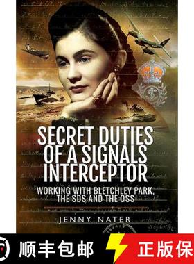 【3-4周达】Secret Duties of a Signals Interceptor: Working with Bletchley Park, the SDs and the OSS: ... [9781473887121]