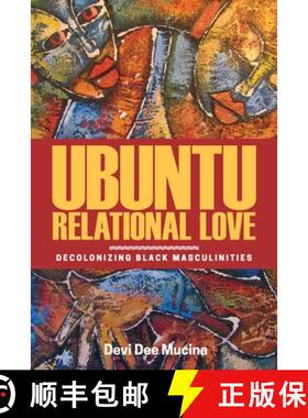 预订 Ubuntu Relational Love: Decolonizing Black Masculinities [9780887558986]