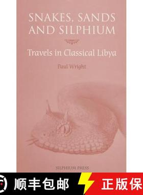 【3-4周达】Snakes, Sands and Silphium: Travels in Classical Libya [9781900971126]