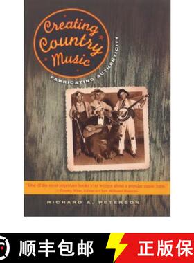 【3-4周达】Creating Country Music: Fabricating Authenticity [9780226662855]