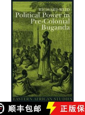 【3-4周达】Political Power in Pre-colonial Buganda: Economy, Society and Warfare in the 19th Century [9780852554500]