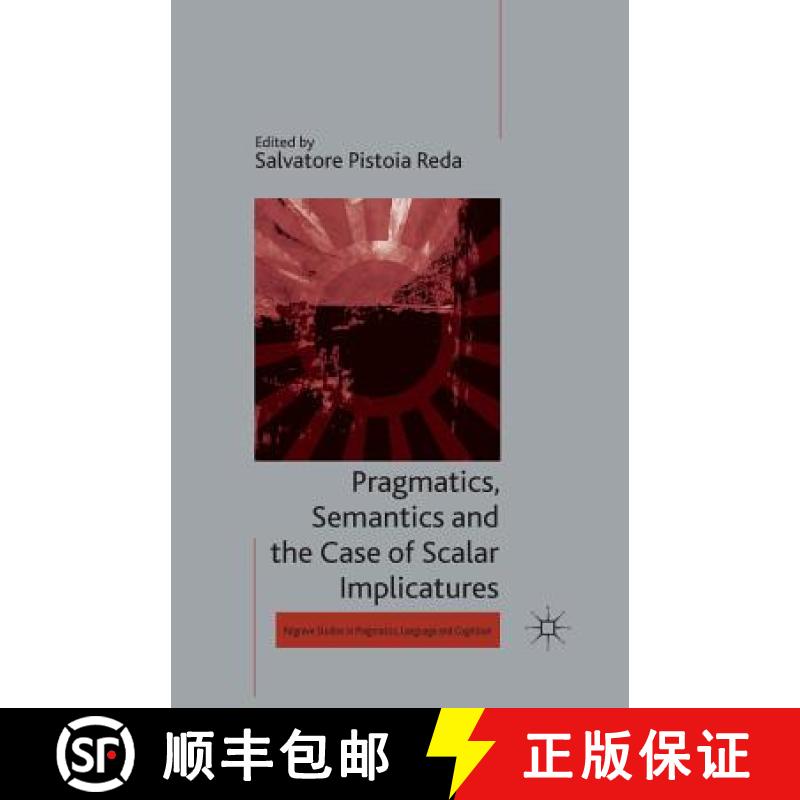【3-4周达】Pragmatics, Semantics and the Case of Scalar Implicatures [9781349462148]