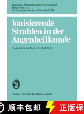 【3-4周达】Ionisierende Strahlen in der Augenheilkunde : 76. Zusammenkunft in Düsseldorf 1978 [9783807003085]