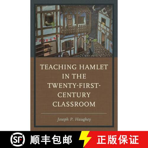 【3-4周达】Teaching Hamlet in the Twenty-First-Century Classroom [9781475871814]