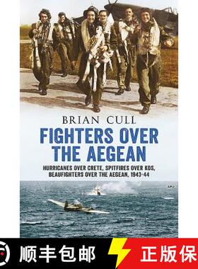 【3-4周达】Fighters Over the Aegean: Hurricanes Over Crete, Spitfires Over Kos, Beaufighters Over the... [9781781556320]