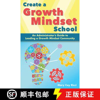 【3-4周达】Create a Growth Mindset School: An Administrator's Guide to Leading a Growth Mindset Commu... [9781618217837]