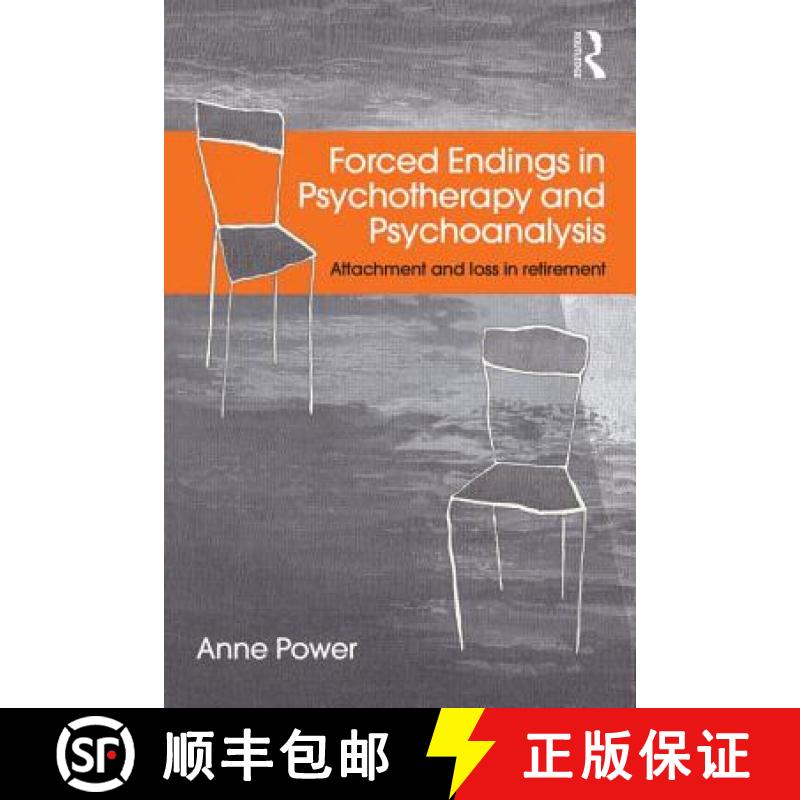 【3-4周达】Forced Endings in Psychotherapy and Psychoanalysis : Attachment and loss in retirement [9780415527651]