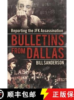 【3-4周达】Bulletins from Dallas: Reporting the JFK Assassination [9781510712645]