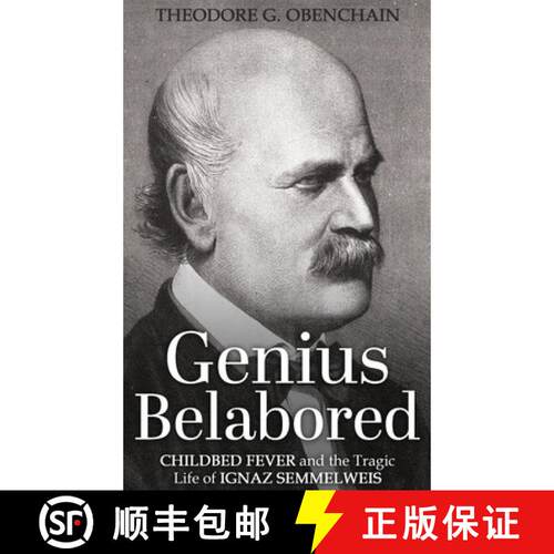 【3-4周达】精装 Genius Belabored: Childbed Fever and the Tragic Life of Ignaz Semmelweis [9781966088158]