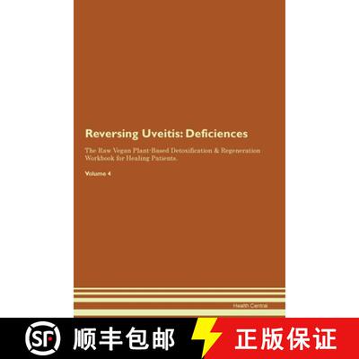 【3-4周达】Reversing Uveitis: Deficiencies The Raw Vegan Plant-Based Detoxification & Regeneration Wo... [9781395863289]