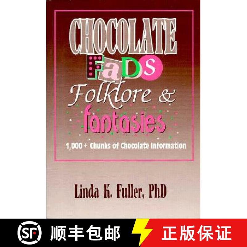 【3-4周达】Chocolate Fads, Folklore, & Fantasies: 1,000+ Chunks of Chocolate Information [9781560230274]