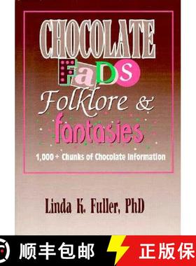 【3-4周达】Chocolate Fads, Folklore, & Fantasies: 1,000+ Chunks of Chocolate Information [9781560230274]