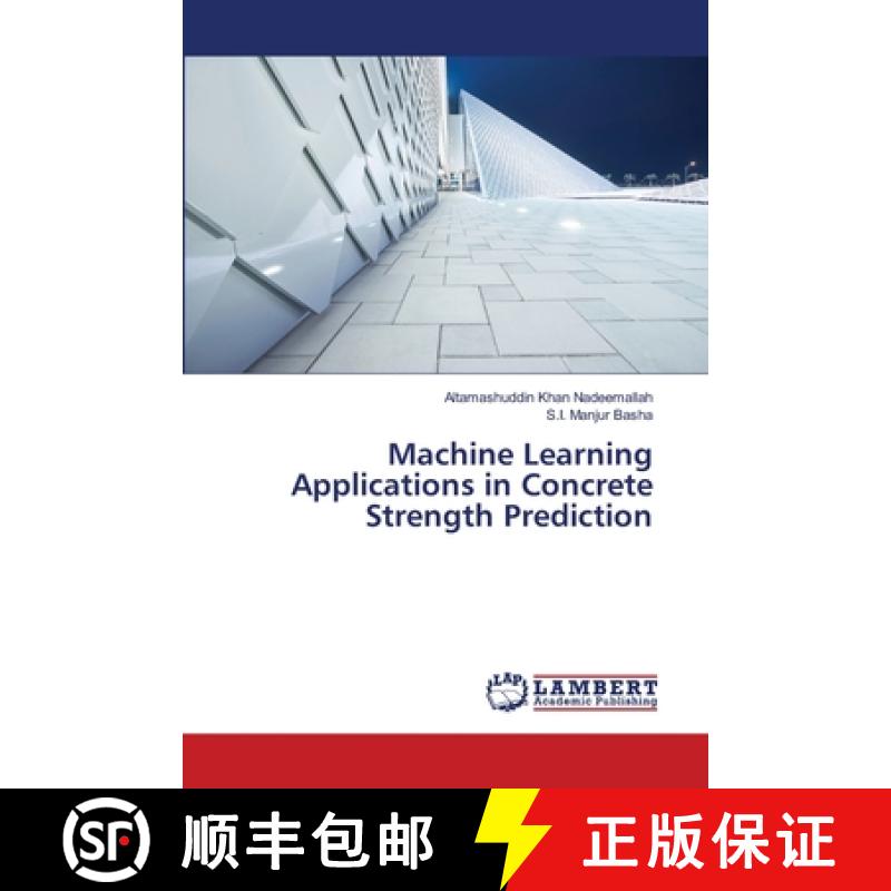 【2-3周达】Machine Learning Applications in Concrete Strength Prediction [9783659949319]