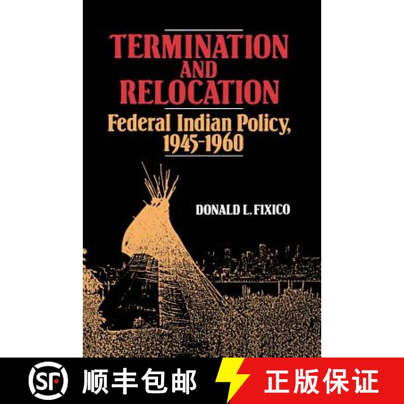 【3-4周达】Termination and Relocation : Federal Indian Policy, 1945-1960 [9780826311917]