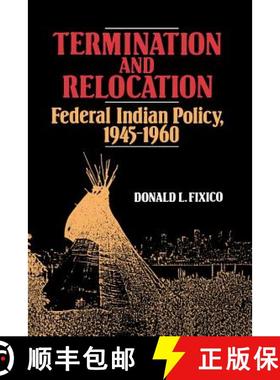 【3-4周达】Termination and Relocation : Federal Indian Policy, 1945-1960 [9780826311917]