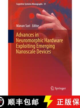 【3-4周达】精装 Advances in Neuromorphic Hardware Exploiting Emerging Nanoscale Devices (1st ed. 2017) [9788132237013]