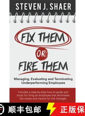 预订 Fix Them or Fire Them: Managing, Evaluating and Terminating Underperforming Employees [9780615872803]