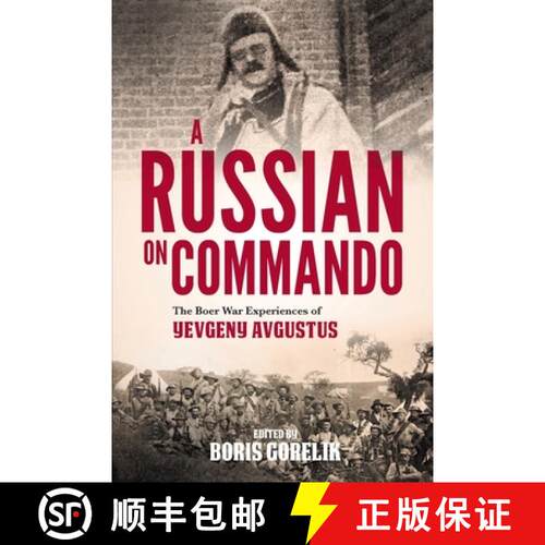 【3-4周达】A RUSSIAN ON COMMANDO - The Boer War Experiences of Yevgeny Avgustus [9781776191369]