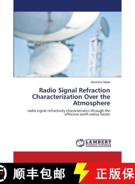 预订 Radio Signal Refraction Characterization Over the Atmosphere [9786203574302]