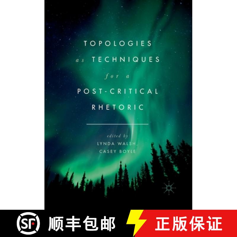 【3-4周达】Topologies as Techniques for a Post-Critical Rhetoric [9783319846071]