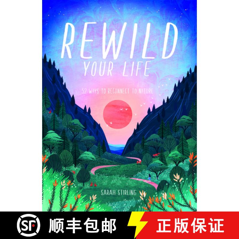 预订 Rewild Your Life: Reconnect to Nature Over 52 Seasonal Projects [9781784883973]