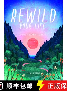 预订 Rewild Your Life: Reconnect to Nature Over 52 Seasonal Projects [9781784883973]