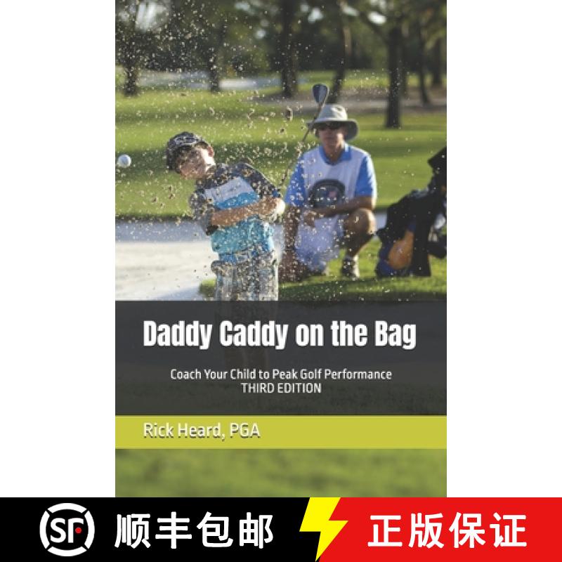 【2-3周达】Daddy Caddy on the Bag: Coach Your Child to Peak Golf Performance [9780991355716]