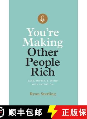 【3-4周达】You're Making Other People Rich: Save, Invest, and Spend with Intention [9781544507514]