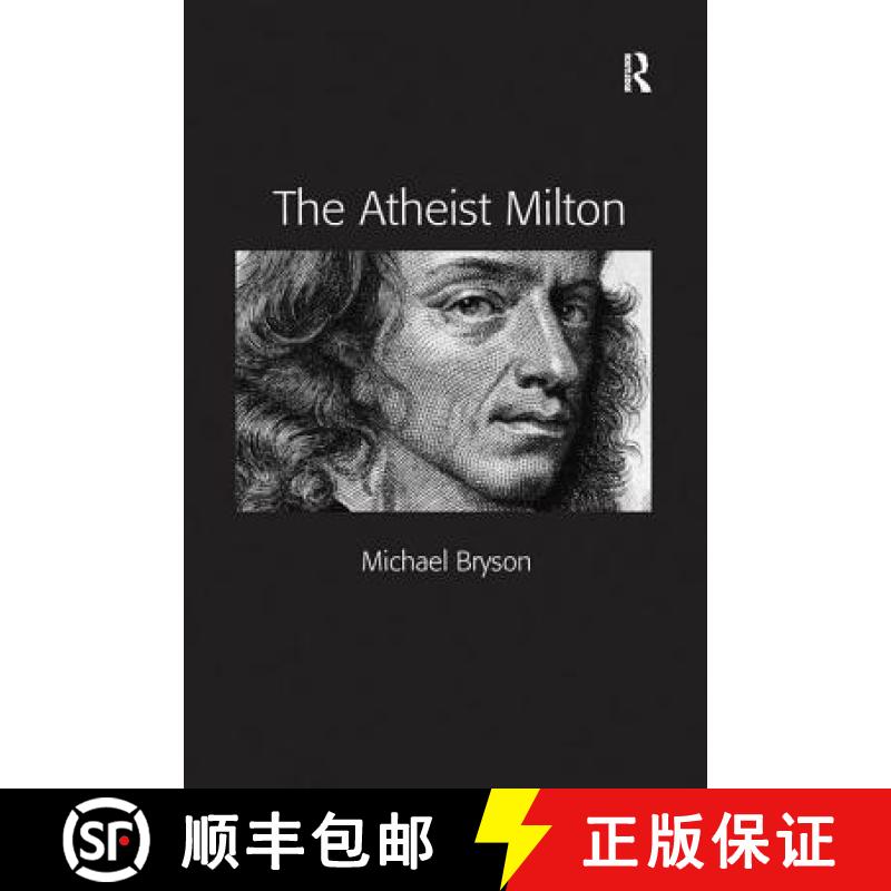 【3-4周达】The Atheist Milton. Michael E. Bryson [9781138247123]
