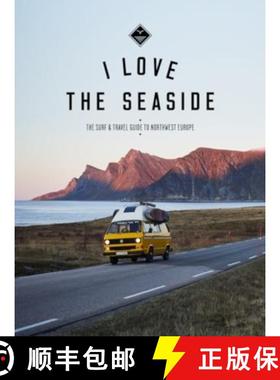 【3-4周达】I Love the Seaside Northwest Europe: The Surf and Travel guide [9789083176710]
