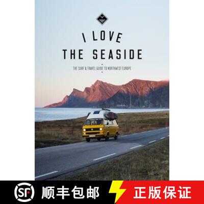 【3-4周达】I Love the Seaside Northwest Europe: The Surf and Travel guide [9789083176710]
