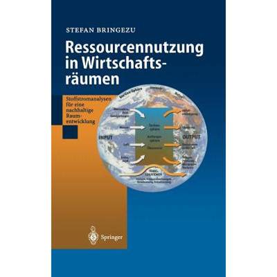 【4周达】Ressourcennutzung in Wirtschaftsräumen : Stoffstromanalysen für eine nachhaltige Raumentwi... [9783540668862]